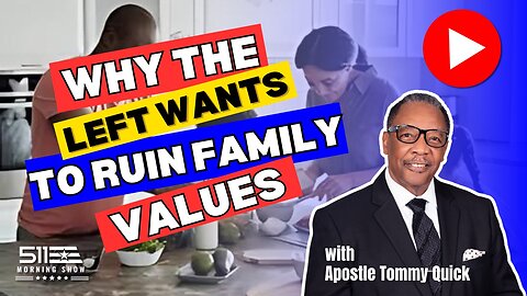 Ep. 49 511 Morning Show - Defending Family Values: Apostle Tommy Quick on the Radical Left's Agenda