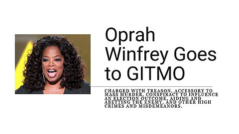 Oprah Winfrey Arrested in December and Taken to GITMO