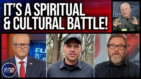 FlashPoint: It's A Spiritual & Cultural Battle! (3/14/24)