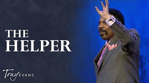 The Helper - Unfolding the work of the Holy Spirit - Tony Evans