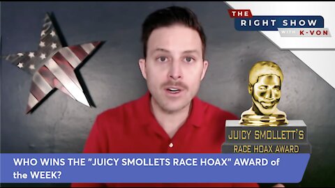 Juicy Smollet Race Hoax Award of the Week (w/ Your Host K-von)