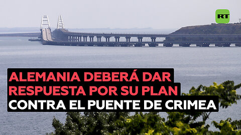 Alemania deberá dar respuesta por su plan contra el puente de Crimea