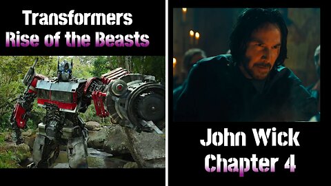 Transformers Rise of the Beasts, John Wick chapter 4 Movie Trailer