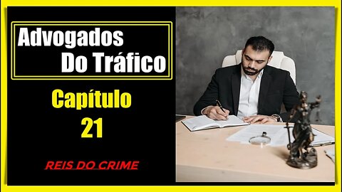 ADVOGADOS DO TRÁFICO - CAPÍTULO 10