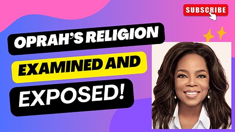 Oprah''s New Age Religion Exposed! | Universalism | Inclusion| Paganism