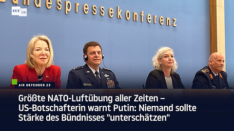 Größte NATO-Luftübung aller Zeiten – US-Botschafterin warnt Putin