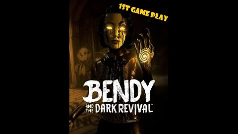 Bendy and the Dark Revival First Game Play Part 4-1