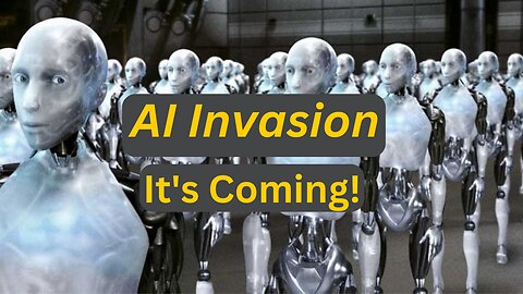 AI Invasion, It's Coming