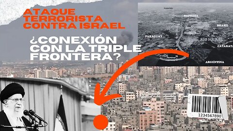 GUERRA ISRAEL: CONEXIONES HAMÁS Y HEZBOLLAH Y LA TRIPLE FRONTERA