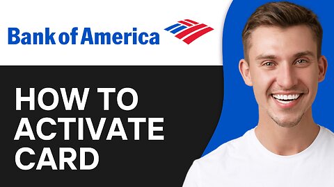 How To Activate Bank Of America Debit Card