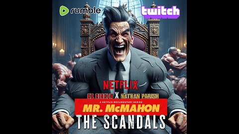 Mr.Mcmahon: The Scandals | Squishy Logic Podcast