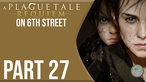 A Plague Tale: Requiem on 6th Street Part 27