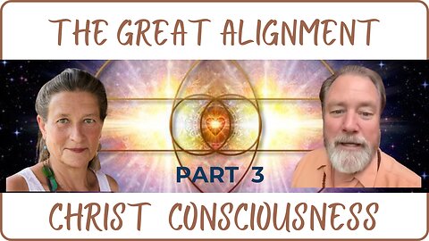 The Great Alignment: Episode #59 Christ Consciousness