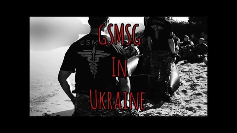 Prolonged Field Care Podcast 169: GSMSG in Urkraine