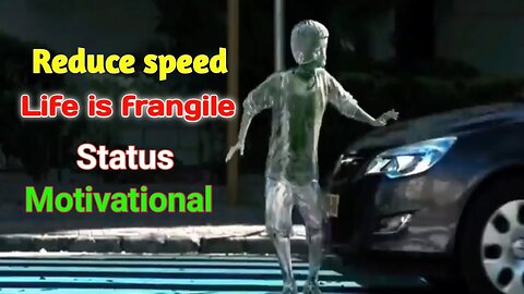 LIFE IS FRAGILE | REDUCE SPEED | MOTIVATION VIDEO