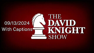 Fri 13Sep24 David Knight Show UNABRIDGED - Governors Bribed by Feds on Immigration