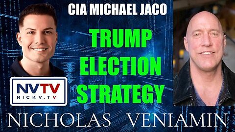 CIA Michael Jaco Discusses Trump Election Strategy with Nicholas Veniamin