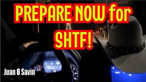 Juan O' Savin: PREPARE NOW for SHTF!