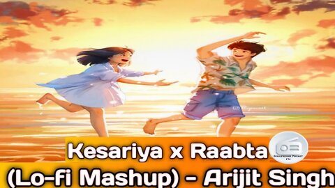 💖Kesariya x Raabta (Lo-fi Mashup)💖Arijit Singh @BollywoodPocketFM💖Methods💖Pritam [Bollywood Lo-fi]