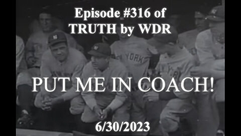 PUT ME IN COACH! Ep. 316 of TRUTH by WDR