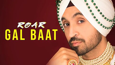 GAL BAAT : Diljit Dosanjh Official Audio ) | Jatinder Shah Ranbir Singh Roar Full Album