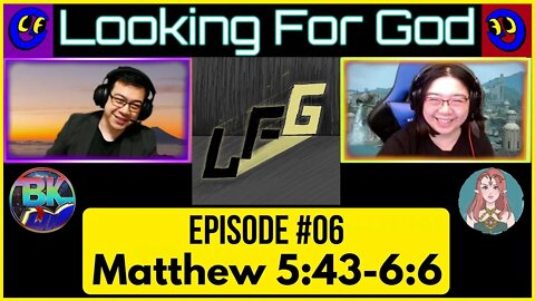 Looking For God - Episode #06 - Matthew 5:43-6:6