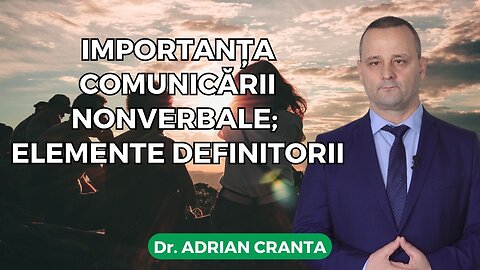 Importanța comunicării nonverbale; elemente definitorii