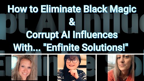 🔑 How to Eliminate Black Magic & Corrupt AI Influences🔑