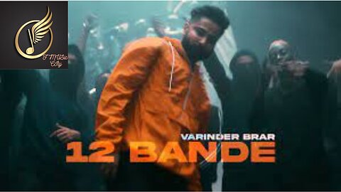 12 Bande - Varinder Brar (Official Video) - Punjabi Song 2021 - F Music City.