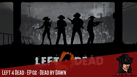 Left 4 Dead · EP 02 · Dead by Dawn