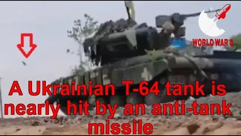 A Ukrainian T-64 tank is nearly hit by an anti-tank missile - World war 3