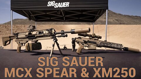 Overview of the Sig Sauer MCX Spear and XM250