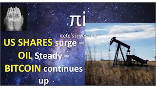 Brief market wrap - U.S. shares surge, Oil remains steady, Bitcoin continues uptrend.