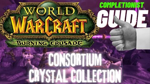 Consortium Crystal Collection WoW Quest TBC completionist guide