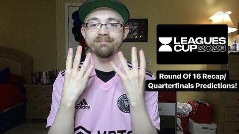 RSR5: Leagues Cup Round Of 16 Recap & Quarterfinals Predictions!