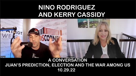 NINO RODRIGUEZ AND KERRY CASSIDY: JUAN'S PREDICTION, ELECTION, WHAT'S COMING