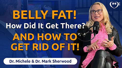 BELLY FAT, How Did It Get There?