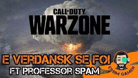 COD WARZONE - Verdansk foi destruída/FEAT Professor Spam