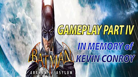 #batmanarkhamasylum I GAMEPLAY PART IV In Memory of #kevinconroy #batman #pacific414