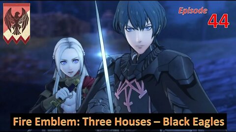 Let's Play Fire Emblem: Three Houses l Black Eagle House (Edelgard Path) l EP44