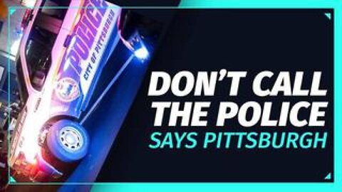 Don't Call The Police Says Pittsburgh