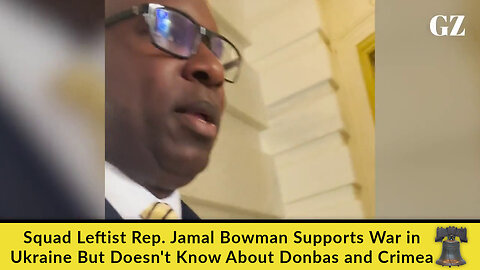 Squad Leftist Rep. Jamal Bowman Supports War in Ukraine But Doesn't Know About Donbas and Crimea