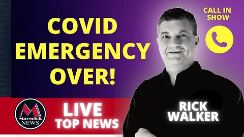 WHO Declares Pandemic Emergency Over | Top News | Maverick News With Rick Walker