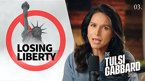 Our Civil Liberties are Being Threatened | The Tulsi Gabbard Show