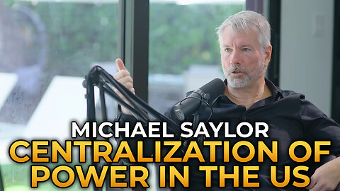 Michael Saylor - How Power Became Centralized In the US