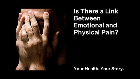 Is There a Link Between Emotional and Physical Pain?