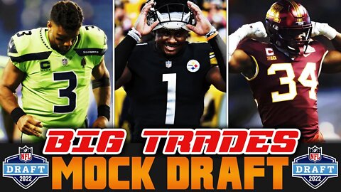 2022 NFL Mock Draft w/ BIG TRADES