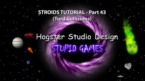 Stroids Tutorial - Part 43 (Turd Collision)