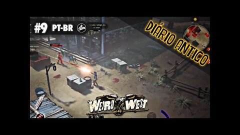 Weird West - Recebi 100$ Para Recuperar um DIÁRIO ANTIGO | Gameplay em PT-BR #9