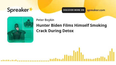 Hunter Biden Films Himself Smoking Crack During Detox